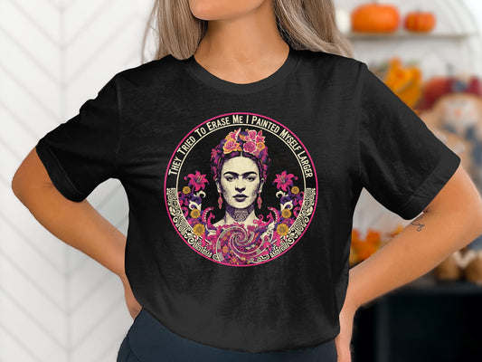 Frida Kahlo Painted Myself Larger Graphic Design T-Shirts