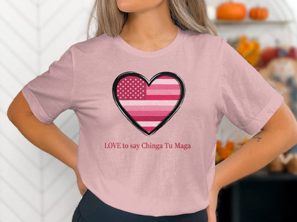 LOVE to say Chinga Tu Maga Heart Shirt
