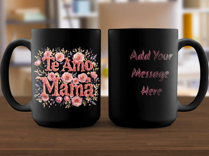 Mom Mug - Customizable Te Amo Mama Coffee Gift for Best Mother