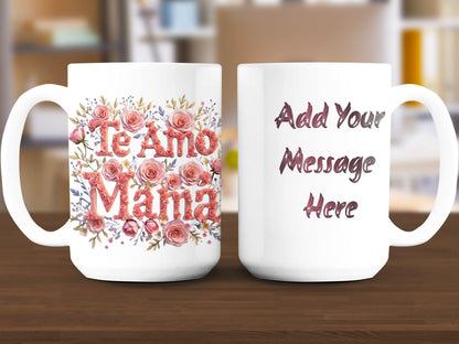 Mom Mug - Customizable Te Amo Mama Coffee Gift for Best Mother