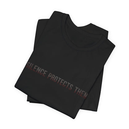 Unisex Graphic Tee, Statement Shirt, Black Cotton T-Shirt, Silence Protects Them, Comfort Fit, Inspirational Shirt, Gift for Activists