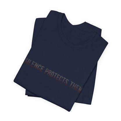 Unisex Graphic Tee, Statement Shirt, Black Cotton T-Shirt, Silence Protects Them, Comfort Fit, Inspirational Shirt, Gift for Activists