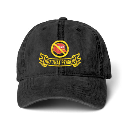 Not That Pendejo Embroidery Hat Resist & Protest Funny Hat